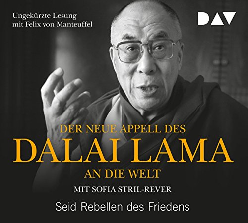 Stock image for Der neue Appell des Dalai Lama an die Welt. Seid Rebellen des Friedens: Ungekrzte Lesung mit Felix von Manteuffel (1 CD) for sale by medimops