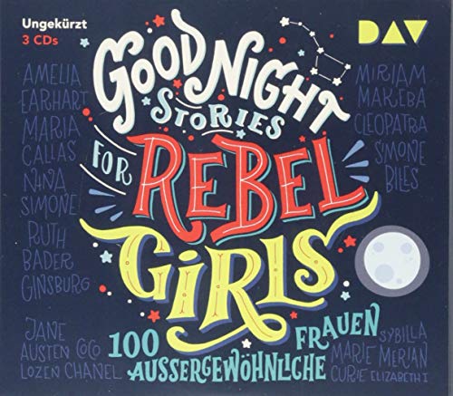 Stock image for Good Night Stories for Rebel Girls ? 100 auergewhnliche Frauen: Ungekrzte Lesung mit Jodie Ahlborn, Sandra Schwittau u.v.a. (3 CDs) for sale by medimops