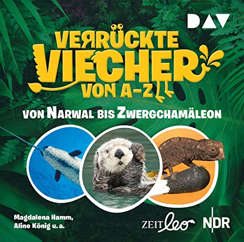 Stock image for Verrckte Viecher von A bis Z ? Teil 2: Von Narwal bis Zwergchamleon: Features mit Magdalena Hamm und Aline Knig (1 CD) for sale by medimops