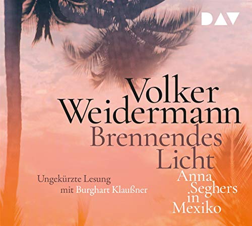 Beispielbild für Brennendes Licht. Anna Seghers in Mexiko: Ungekürzte Lesung mit Burghart Klaußner (4 CDs) zum Verkauf von medimops