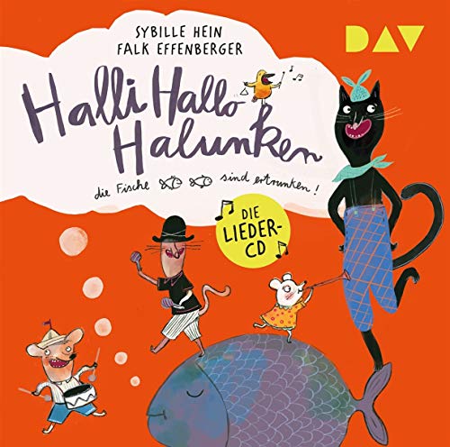 Stock image for Halli Hallo Halunken, die Fische sind ertrunken!: Die Lieder-CD mit Falk Effenberger (1 CD) for sale by medimops