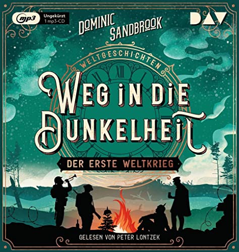 Stock image for Weltgeschichte(n). Weg in die Dunkelheit: Der Erste Weltkrieg: Ungekrzte Lesung mit Peter Lontzek (1 mp3-CD) (Die Weltgeschichten-Reihe) for sale by medimops