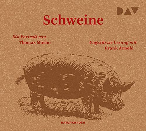 Stock image for Schweine. Ein Portrait: Ungekrzte Lesung mit Frank Arnold (3 CDs) (Naturkunden) for sale by medimops