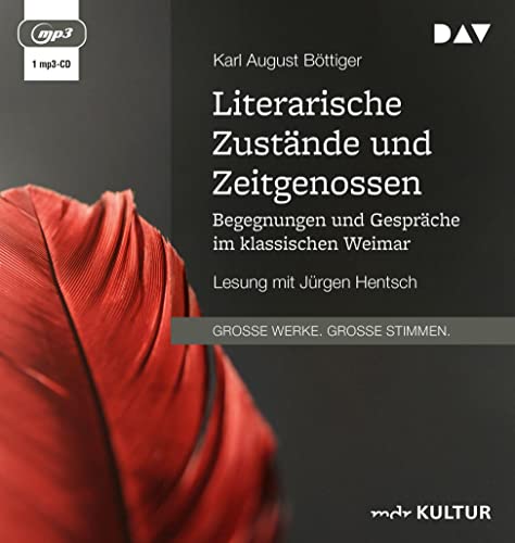 Stock image for Literarische Zustnde und Zeitgenossen. Begegnungen und Gesprche im klassischen Weimar: Lesung mit Jrgen Hentsch (1 mp3-CD) for sale by medimops