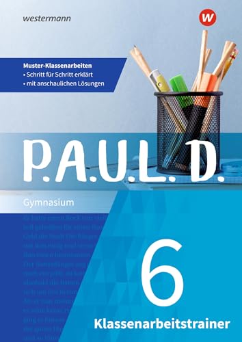 Stock image for P.A.U.L. D. (Paul) 6. Klassenarbeitstrainer -Language: german for sale by GreatBookPrices