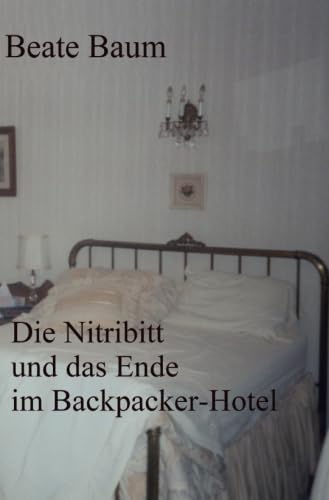 9783742703163: Die Nitribitt und das Ende im Backpacker-Hotel: Kurzgeschichten