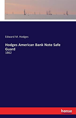 9783742800978: Hodges American Bank Note Safe Guard: 1862