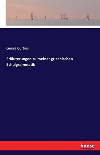 9783742801920: Erluterungen zu meiner griechischen Schulgrammatik