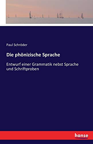 Die phönizische Sprache : Entwurf einer Grammatik nebst Sprache und Schriftproben - Paul Schröder