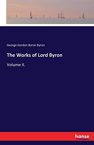 9783742808387: The Works of Lord Byron: Volume II.