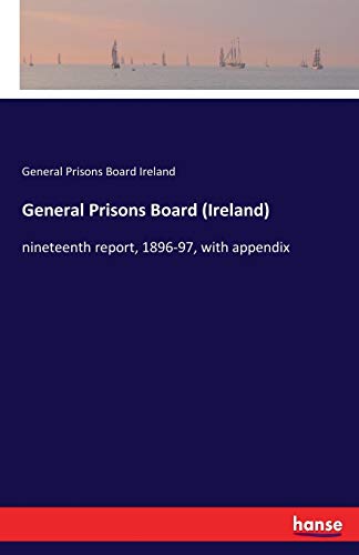 9783742812377: General Prisons Board (Ireland): nineteenth report, 1896-97, with appendix