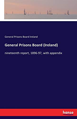 Stock image for General Prisons Board (Ireland) :nineteenth report; 1896-97; with appendix for sale by Ria Christie Collections