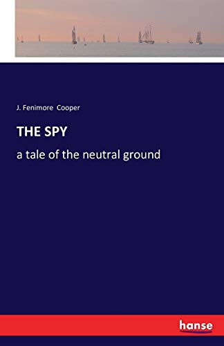 9783742816047: THE SPY: a tale of the neutral ground