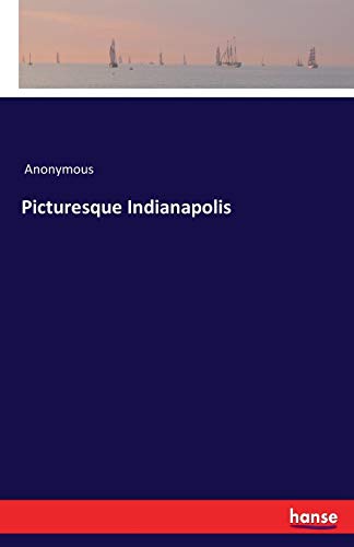 Imagen de archivo de Picturesque Indianapolis a la venta por Chiron Media