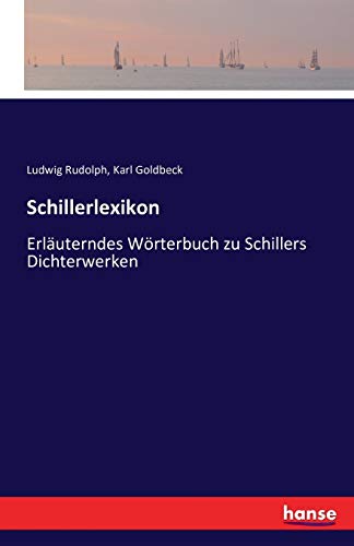 Imagen de archivo de Schillerlexikon: Erluterndes Wrterbuch zu Schillers Dichterwerken (German Edition) a la venta por Lucky's Textbooks