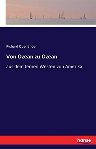 Stock image for Von Ozean zu Ozean :aus dem fernen Westen von Amerika for sale by Chiron Media