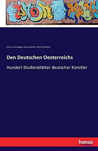 Stock image for Den Deutschen Oesterreichs :Hundert Studienblätter deutscher Künstler for sale by Ria Christie Collections