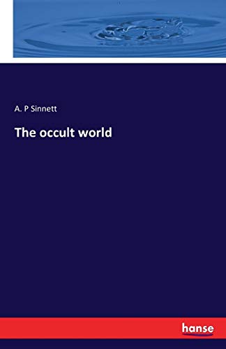 The occult world - Sinnett A. P, Sinnett