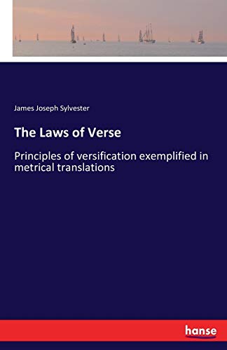 9783742833723: The Laws of Verse: Principles of versification exemplified in metrical translations