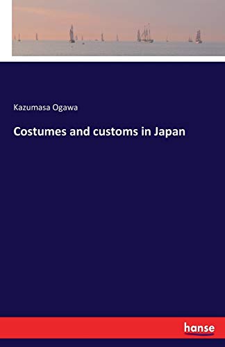 Stock image for Costumes and customs in Japan for sale by Ria Christie Collections