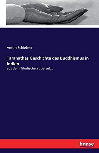 Stock image for Taranathas Geschichte des Buddhismus in Indien: aus dem Tibetischen bersetzt (German Edition) for sale by Lucky's Textbooks