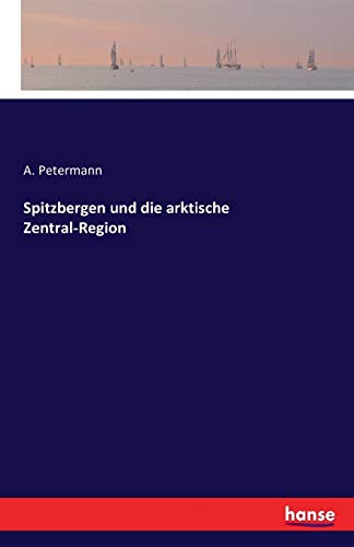 Imagen de archivo de Spitzbergen und die arktische Zentral-Region (German Edition) a la venta por Lucky's Textbooks