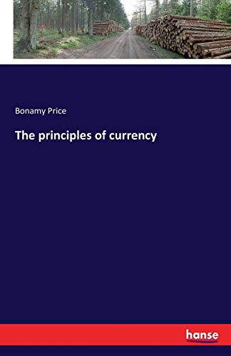 Stock image for The principles of currency for sale by Lucky's Textbooks