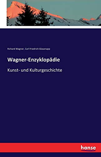 Imagen de archivo de Wagner-Enzyklopdie: Kunst- und Kulturgeschichte (German Edition) a la venta por Lucky's Textbooks