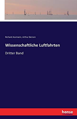 Beispielbild fr Wissenschaftliche Luftfahrten: Dritter Band (German Edition) zum Verkauf von Lucky's Textbooks