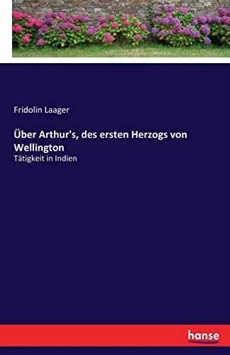 Imagen de archivo de Uber Arthur's, des ersten Herzogs von Wellington:Tatigkeit in Indien a la venta por Chiron Media