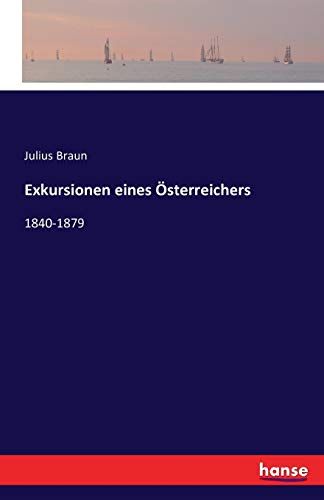 9783742855800: Exkursionen eines sterreichers: 1840-1879