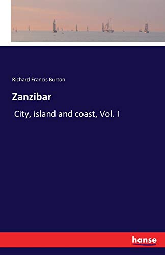 Beispielbild fr Zanzibar:City; island and coast; Vol. I zum Verkauf von Ria Christie Collections