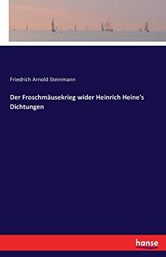 Stock image for Der Froschmäusekrieg wider Heinrich Heine's Dichtungen for sale by Ria Christie Collections