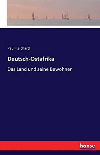 Beispielbild fr Deutsch-Ostafrika: Das Land und seine Bewohner (German Edition) zum Verkauf von Lucky's Textbooks