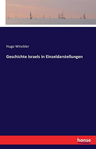 Geschichte Israels in Einzeldarstellungen - Hugo Winckler