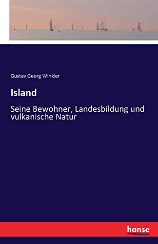 9783742871060: Island: Seine Bewohner, Landesbildung und vulkanische Natur