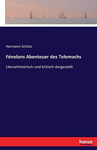Beispielbild für Fénelons Abenteuer des Telemachs: Literarhistorisch und kritisch dargestellt zum Verkauf von medimops