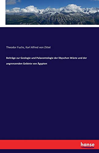 9783742873453: Beitrge zur Geologie und Palaeontologie der libyschen Wste und der angrenzenden Gebiete von gypten