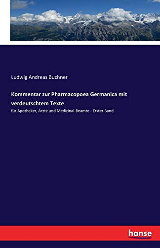9783742885296: Kommentar zur Pharmacopoea Germanica mit verdeutschtem Texte: fr Apotheker, rzte und Medizinal-Beamte - Erster Band