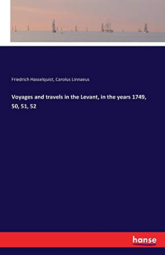 9783742891655: Voyages and travels in the Levant, in the years 1749, 50, 51, 52