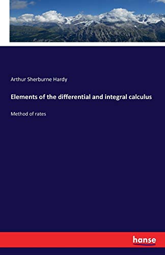 9783742892379: Elements of the differential and integral calculus: Method of rates