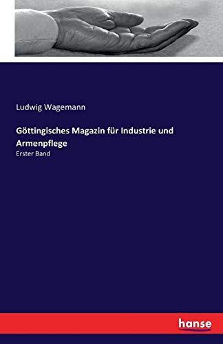 9783742897206: Gttingisches Magazin fr Industrie und Armenpflege: Erster Band