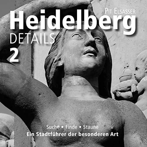 9783743100411: Heidelberg Details 2: Suche, finde, staune Ein Stadtfhrer der besonderen Art