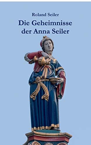 Stock image for Die Geheimnisse der Anna Seiler: Auf den Spuren der Grnderin des Inselspitals (German Edition) for sale by Lucky's Textbooks