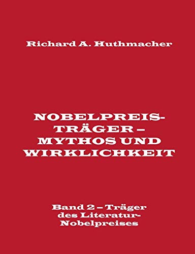 Stock image for Nobelpreistrger - Mythos und Wirklichkeit. Band 2 - Trger des Literatur-Nobelpreises (German Edition) for sale by Lucky's Textbooks