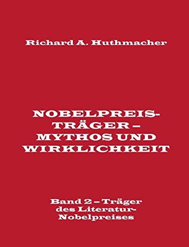 9783743106840: Nobelpreistrger - Mythos und Wirklichkeit. Band 2 - Trger des Literatur-Nobelpreises (German Edition)