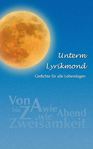 Imagen de archivo de Unterm Lyrikmond: Gedichte fr alle Lebenslagen a la venta por medimops
