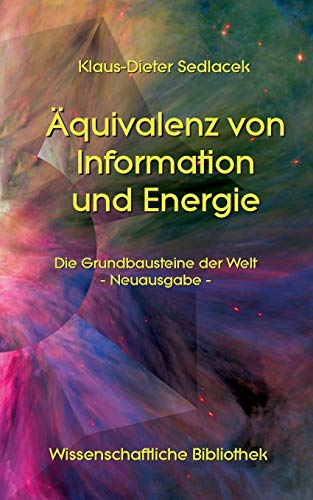 Beispielbild fr quivalenz von Information und Energie Die Grundbausteine der Welt Neuausgabe zum Verkauf von PBShop.store US