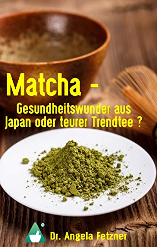 9783743111806: Matcha - Gesundheitswunder aus Japan oder teurer Trendtee?