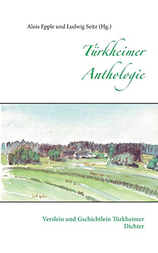 Stock image for Trkheimer Anthologie: Verslein und Gschichtlein Trkheimer Dichter (German Edition) for sale by Lucky's Textbooks